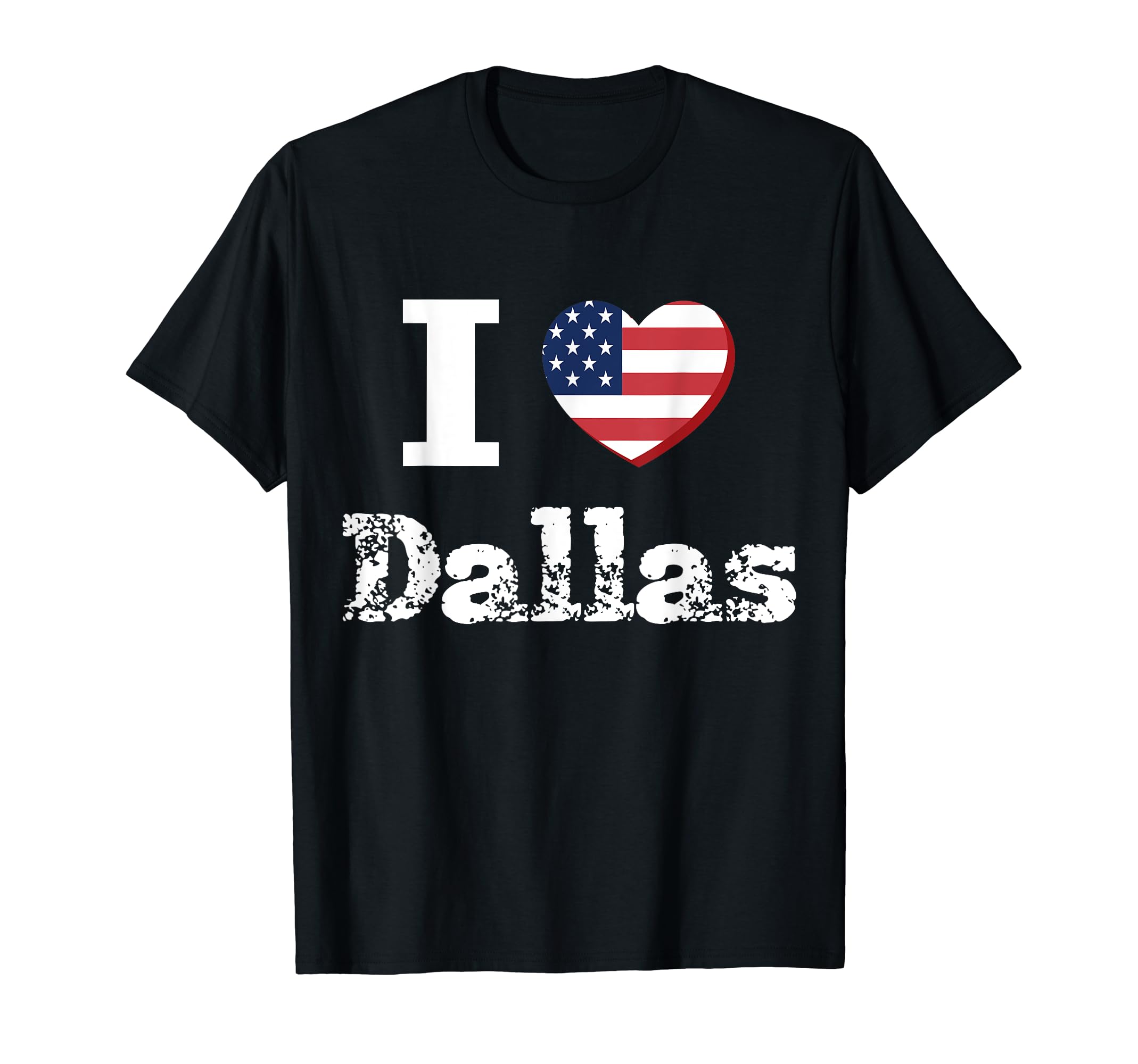 I Heart Love Dallas Patriotic Distressed T-Shirt - Unique Graphic Unisex - T-Shirt, Sweatshirt, Hoodie