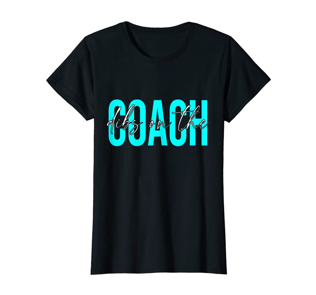Womens Coach Wife Dibs Coach Baseball T-Shirt - Streetwear Style Men Women - T-Shirt, Sweatshirt, Hoodie