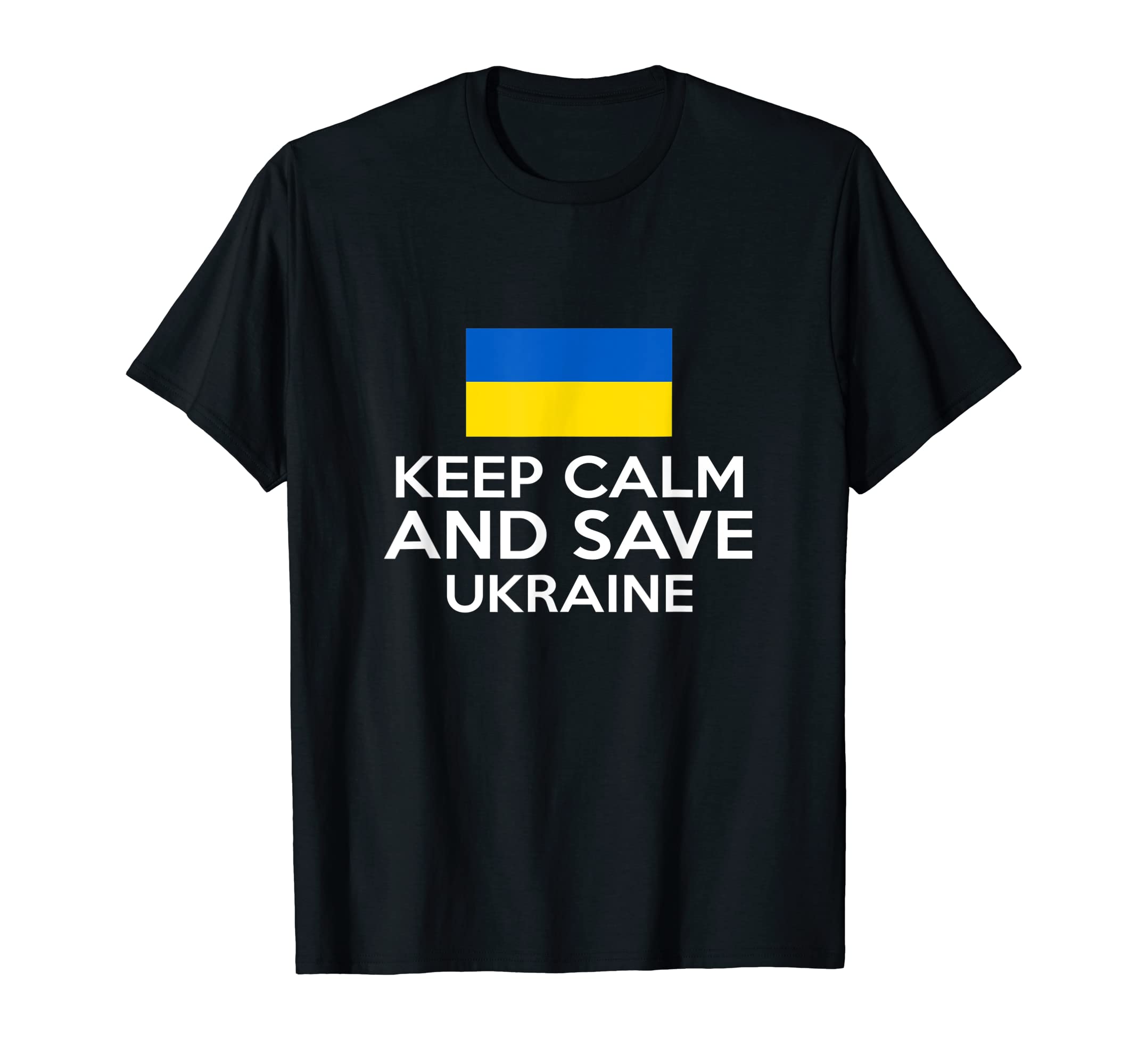 Keep Calm And Save Ukraine Support T-Shirt - Trendy Graphic for Adults - T-Shirt, Sweatshirt, Hoodie
