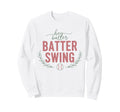 Hey Batter Batter Swing Baseball Sweatshirt - Custom Art Print for Adults - T-Shirt, Sweatshirt, Hoodie