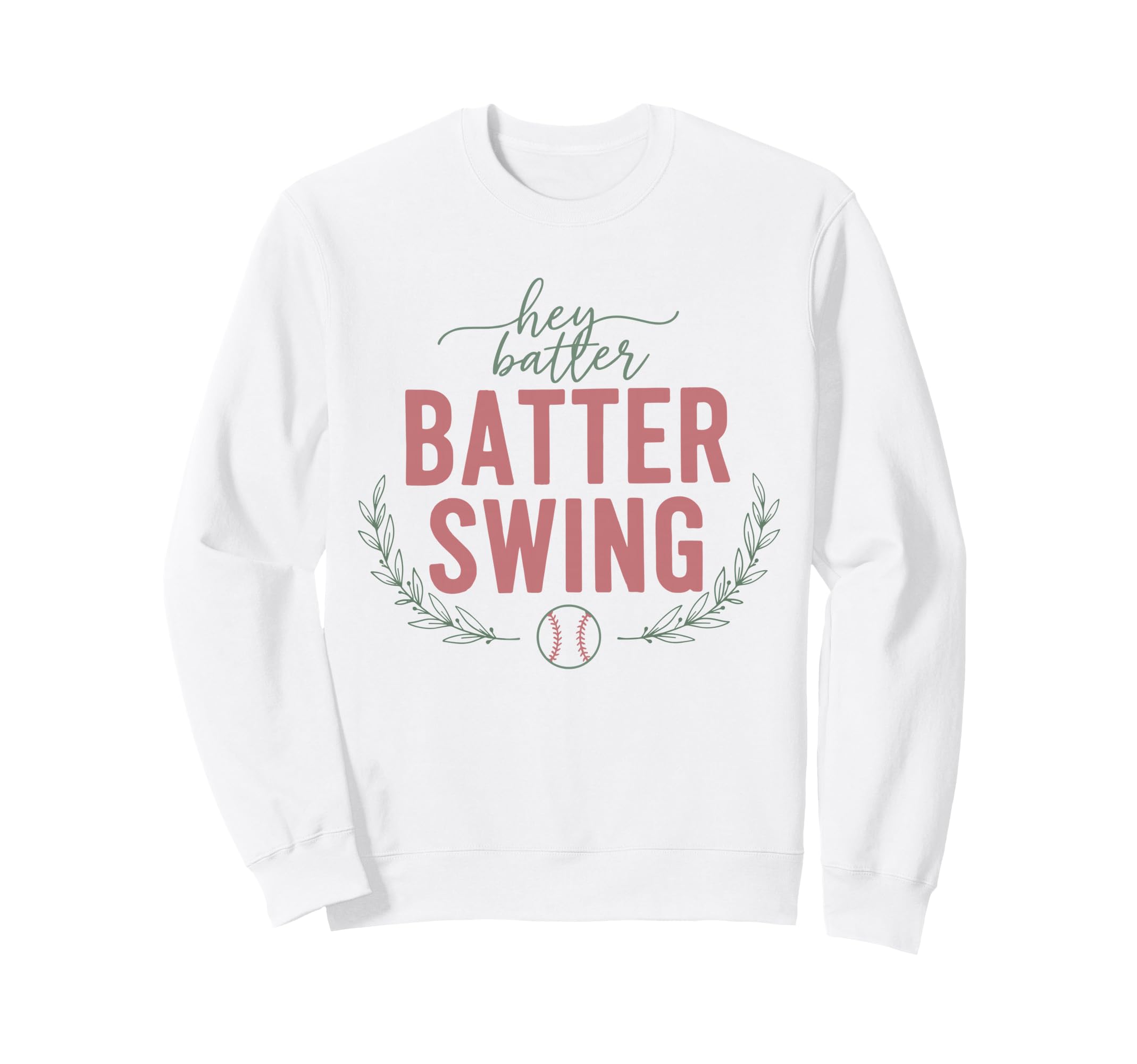 Hey Batter Batter Swing Baseball Sweatshirt - Custom Art Print for Adults - T-Shirt, Sweatshirt, Hoodie