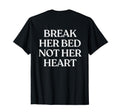 Break Her Bed Not Her Heart Y2K T-Shirt - Trendy Graphic Men Women - T-Shirt, Sweatshirt, Hoodie