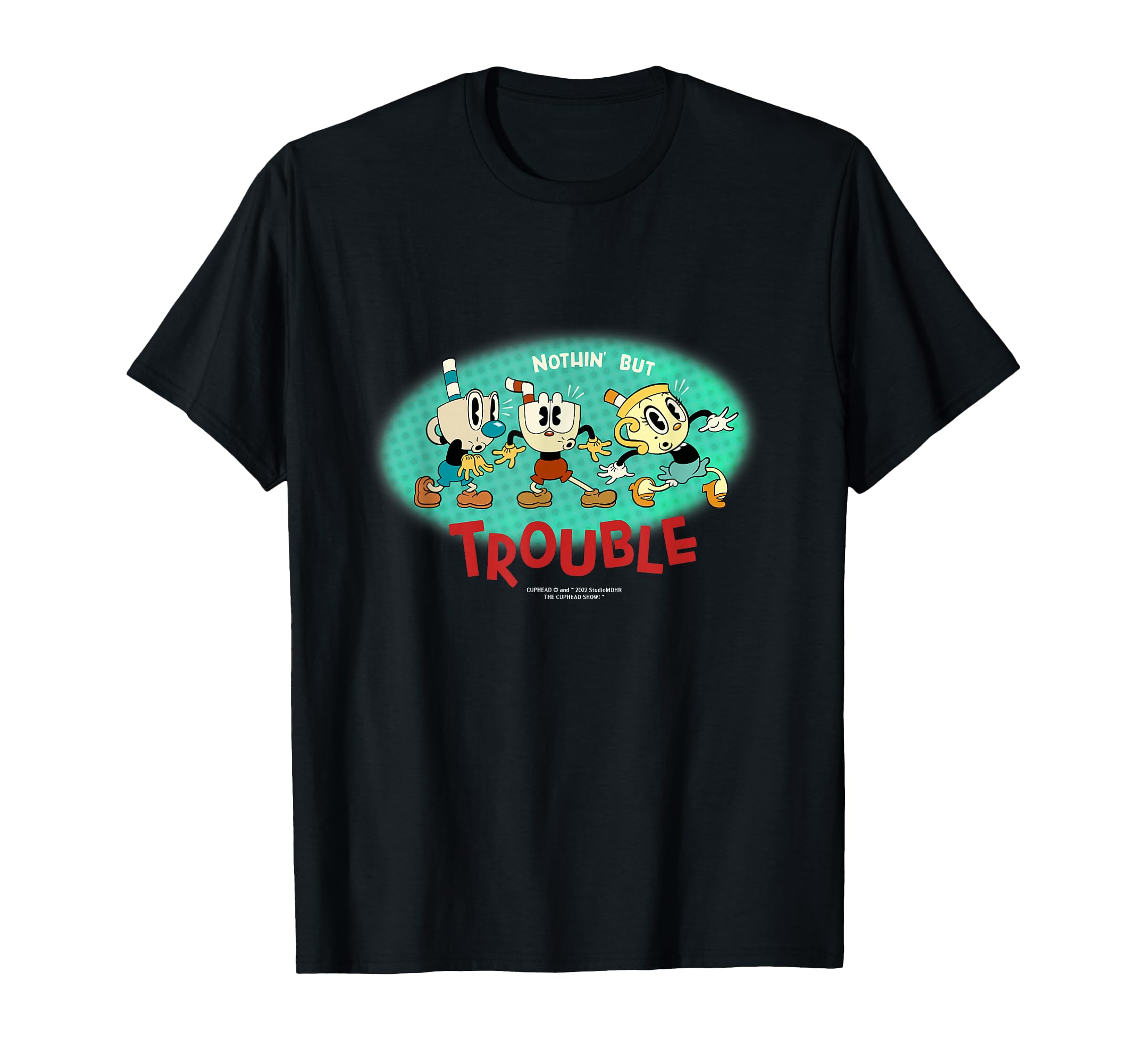 Cuphead Show Nothing But Trouble T-Shirt - Aesthetic Graphic Unisex - T-Shirt, Sweatshirt, Hoodie