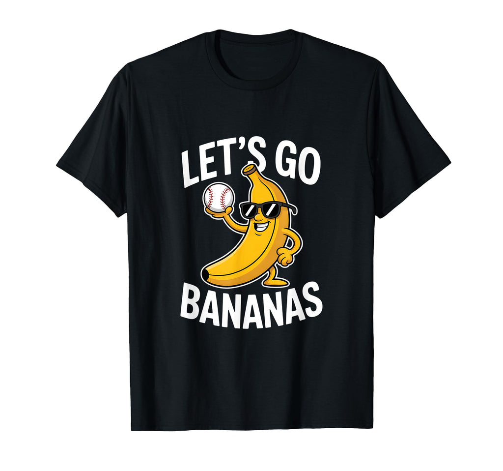 Funny Baseball Banana Lets Go Comical T-Shirt - Casual Everyday Wear Unisex - T-Shirt, Sweatshirt, Hoodie