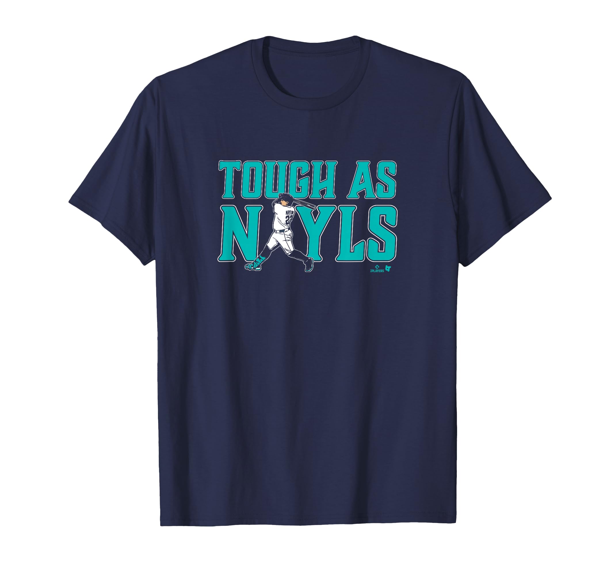 Josh Naylor Tough As Nayls Seattle Baseball T-Shirt - Graphic Print Unisex - T-Shirt, Sweatshirt, Hoodie