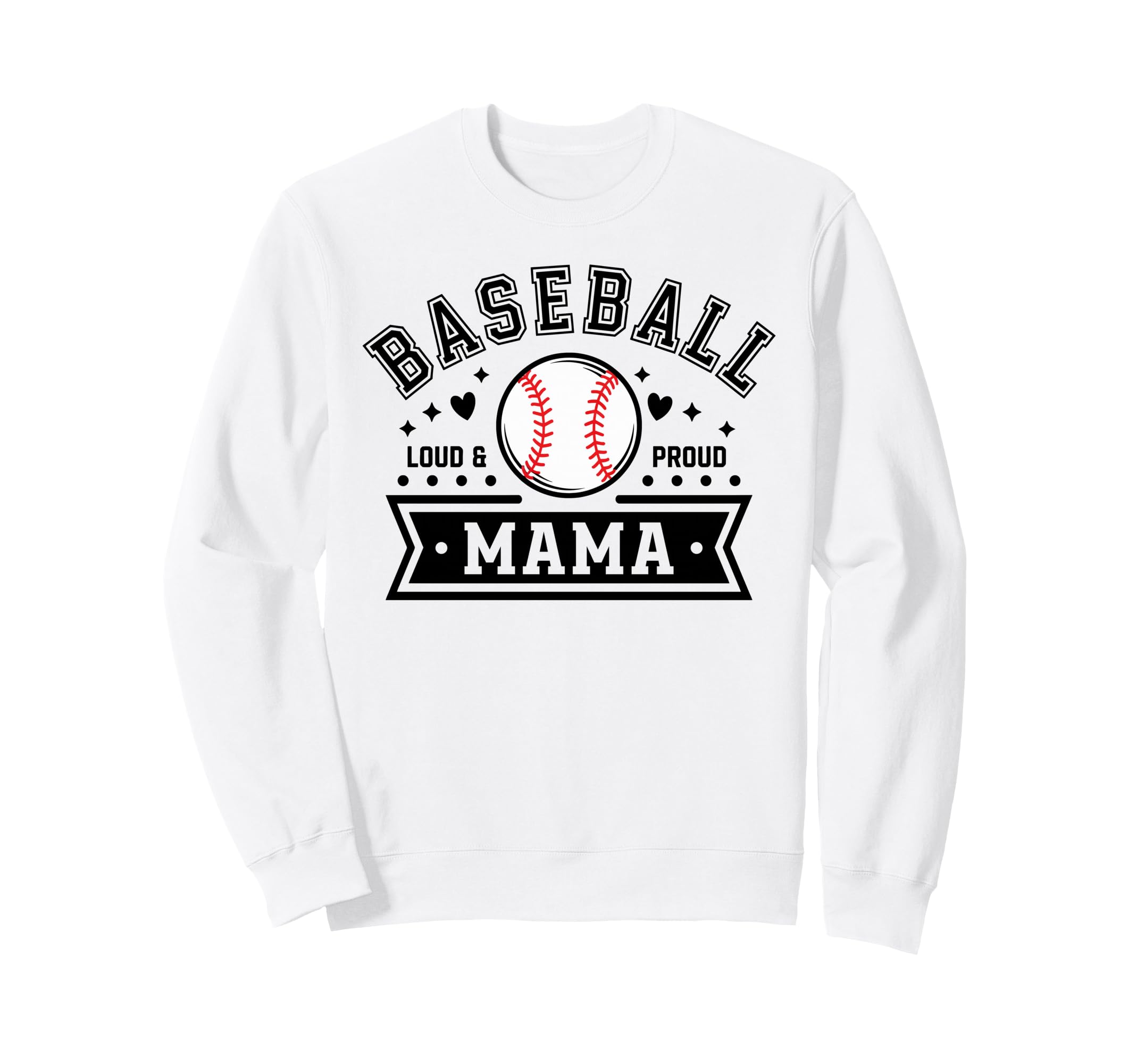 Loud Proud Baseball Mama Mom Team Sweatshirt - Custom Art Print for Adults - T-Shirt, Sweatshirt, Hoodie