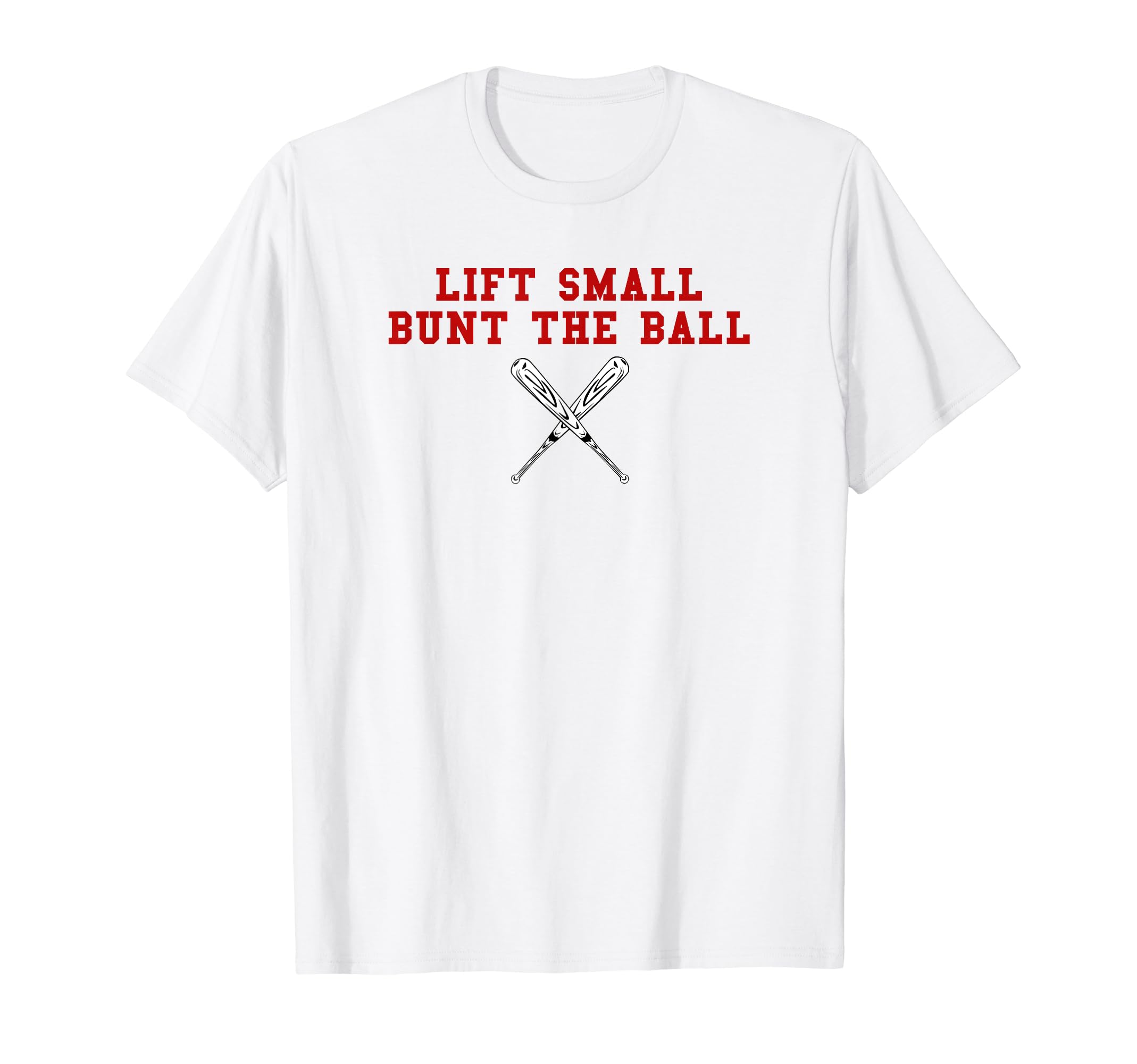 Leadoff Hitter Lift Small Bunt Ball T-Shirt - Unique Graphic for Adults - T-Shirt, Sweatshirt, Hoodie