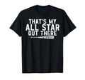 Thats My All Star Out There Baseball T-Shirt - Novelty Apparel Men Women - T-Shirt, Sweatshirt, Hoodie