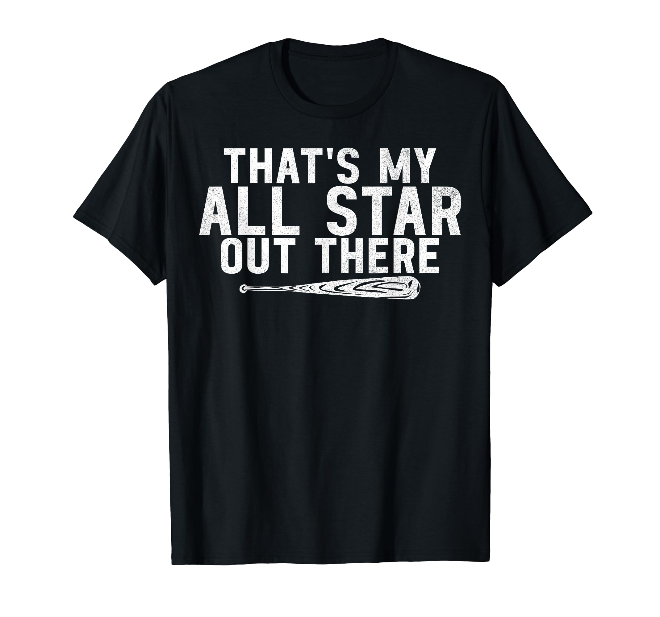 Thats My All Star Out There Baseball T-Shirt - Novelty Apparel Men Women - T-Shirt, Sweatshirt, Hoodie