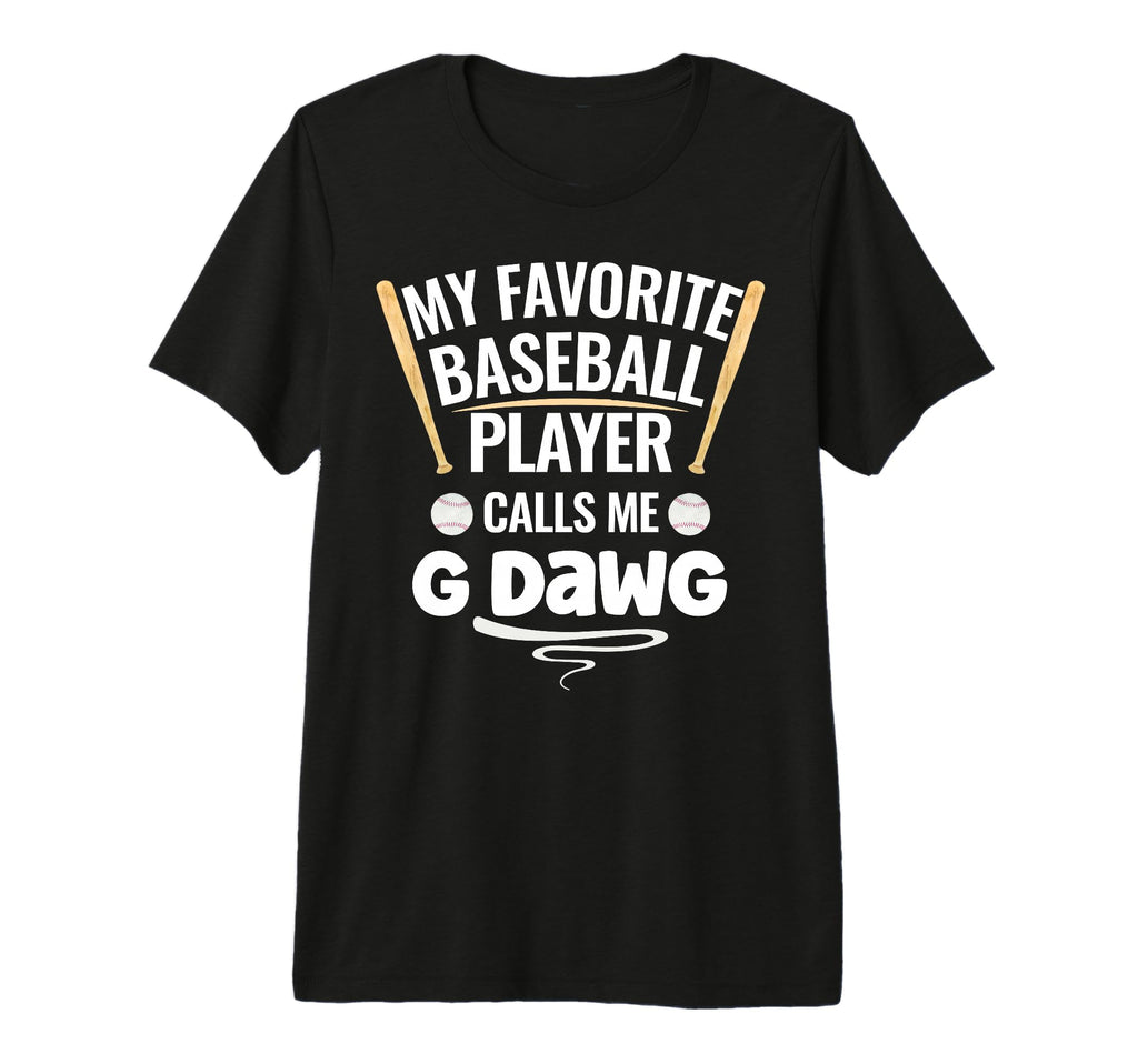 My Favorite Baseball Player Calls Me G T-Shirt - Trendy Graphic Men Women - T-Shirt, Sweatshirt, Hoodie