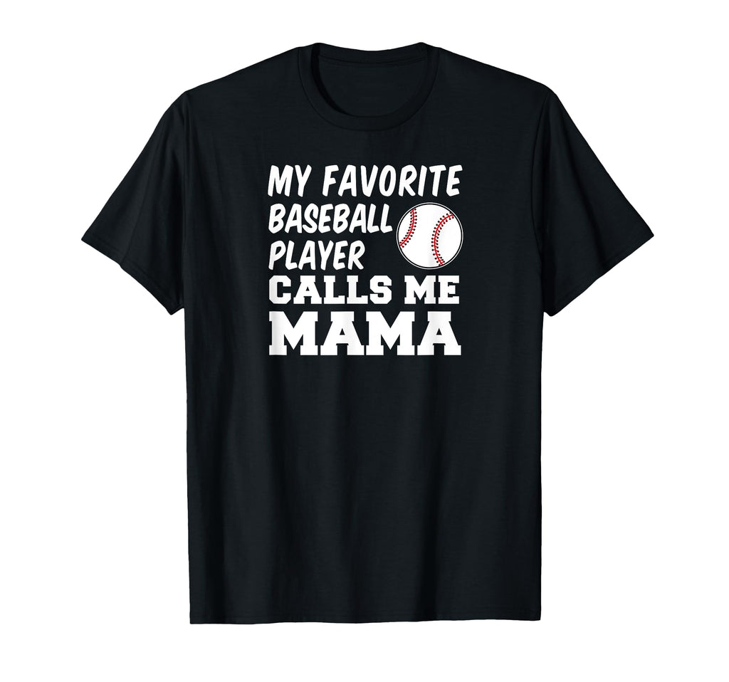 My Favorite Baseball Player Calls Me Mama T-Shirt - Minimalist Print Unisex - T-Shirt, Sweatshirt, Hoodie