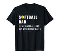 Funny Softball Dad Like Baseball Dad T-Shirt - Trendy Graphic Men Women - T-Shirt, Sweatshirt, Hoodie