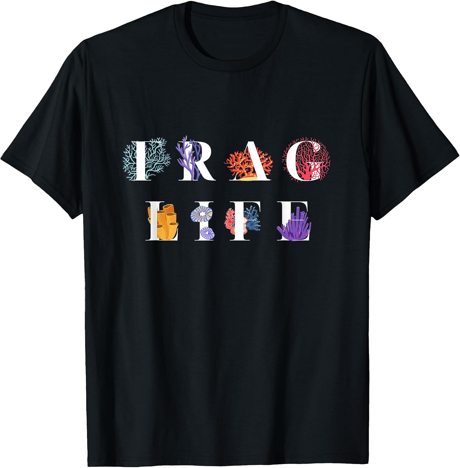 Frag Life Coral Reef Saltwater Aquarium Merch - Adult & Kids T-Shirts, Sweatshirts & Hoodies apparel design preview 1