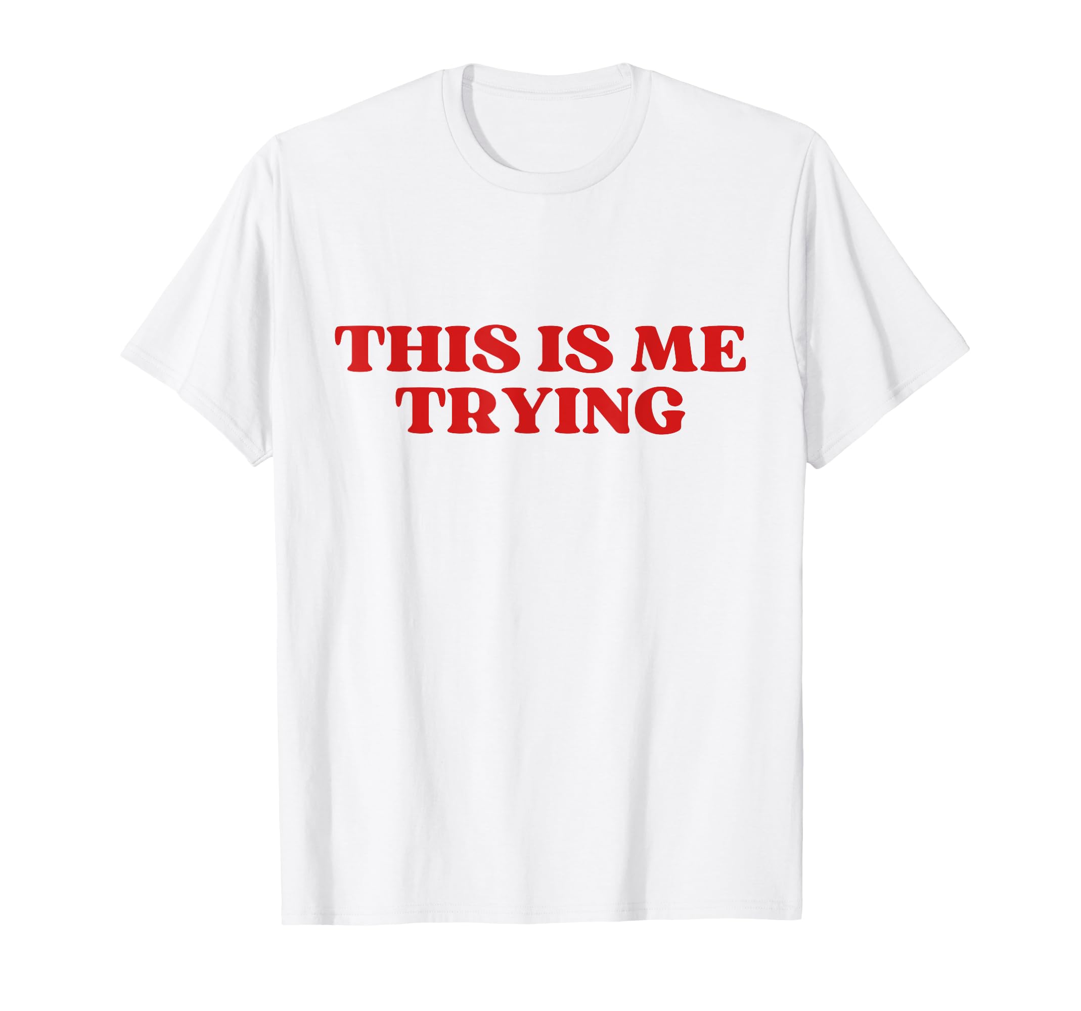 Original This Is Me Trying Y2K T-Shirt - Aesthetic Graphic for Adults - T-Shirt, Sweatshirt, Hoodie