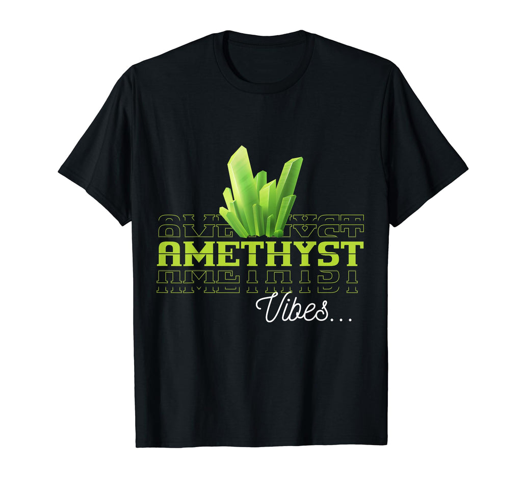 Amethyst Vibes Geologist Souvenir T-Shirt - Casual Everyday Wear Unisex - T-Shirt, Sweatshirt, Hoodie