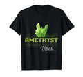 Amethyst Vibes Geologist Souvenir T-Shirt - Casual Everyday Wear Unisex - T-Shirt, Sweatshirt, Hoodie