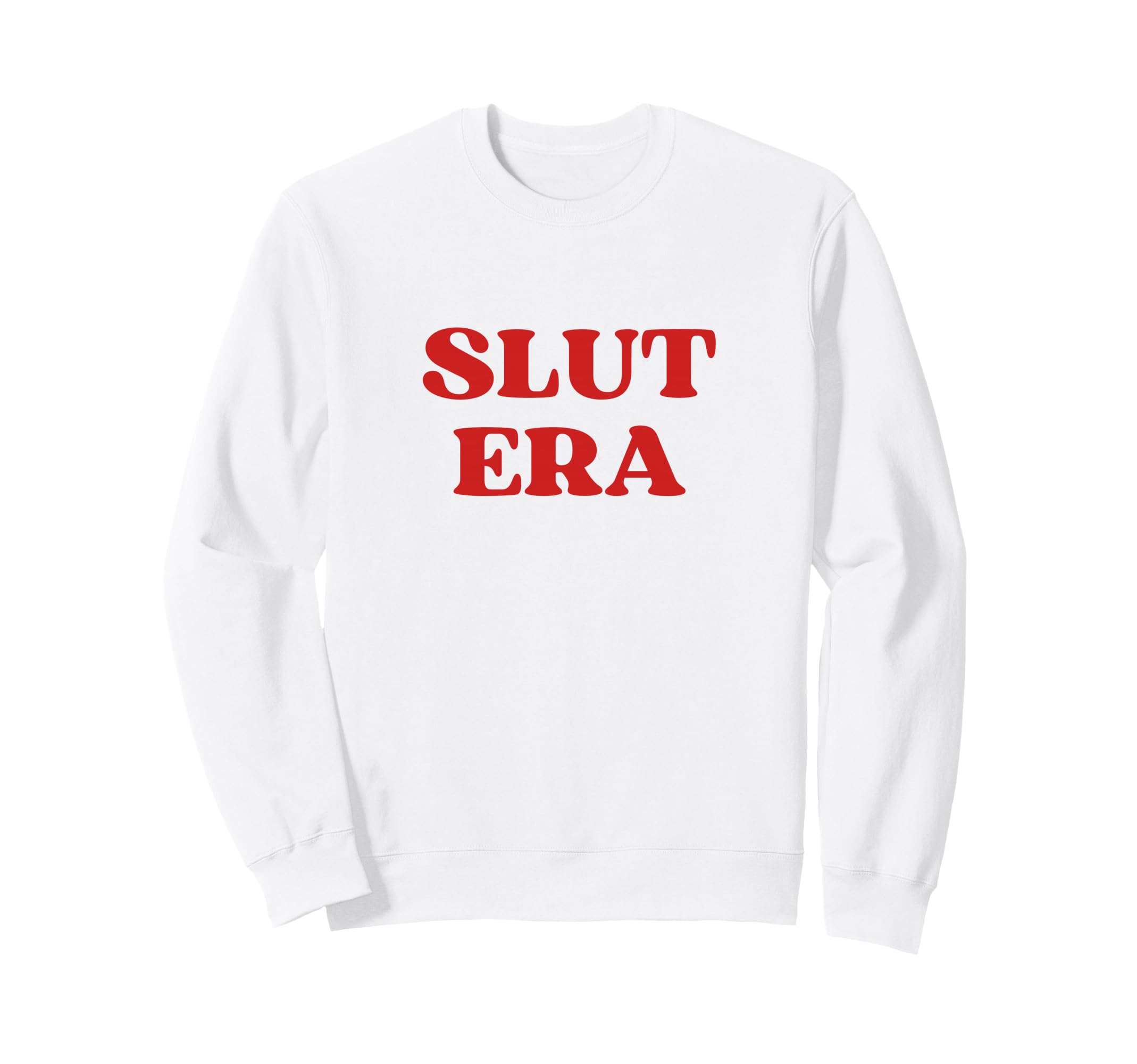 Slut Era Funny Y2K Aesthetic 2000S Sweatshirt - Minimalist Print Unisex - T-Shirt, Sweatshirt, Hoodie