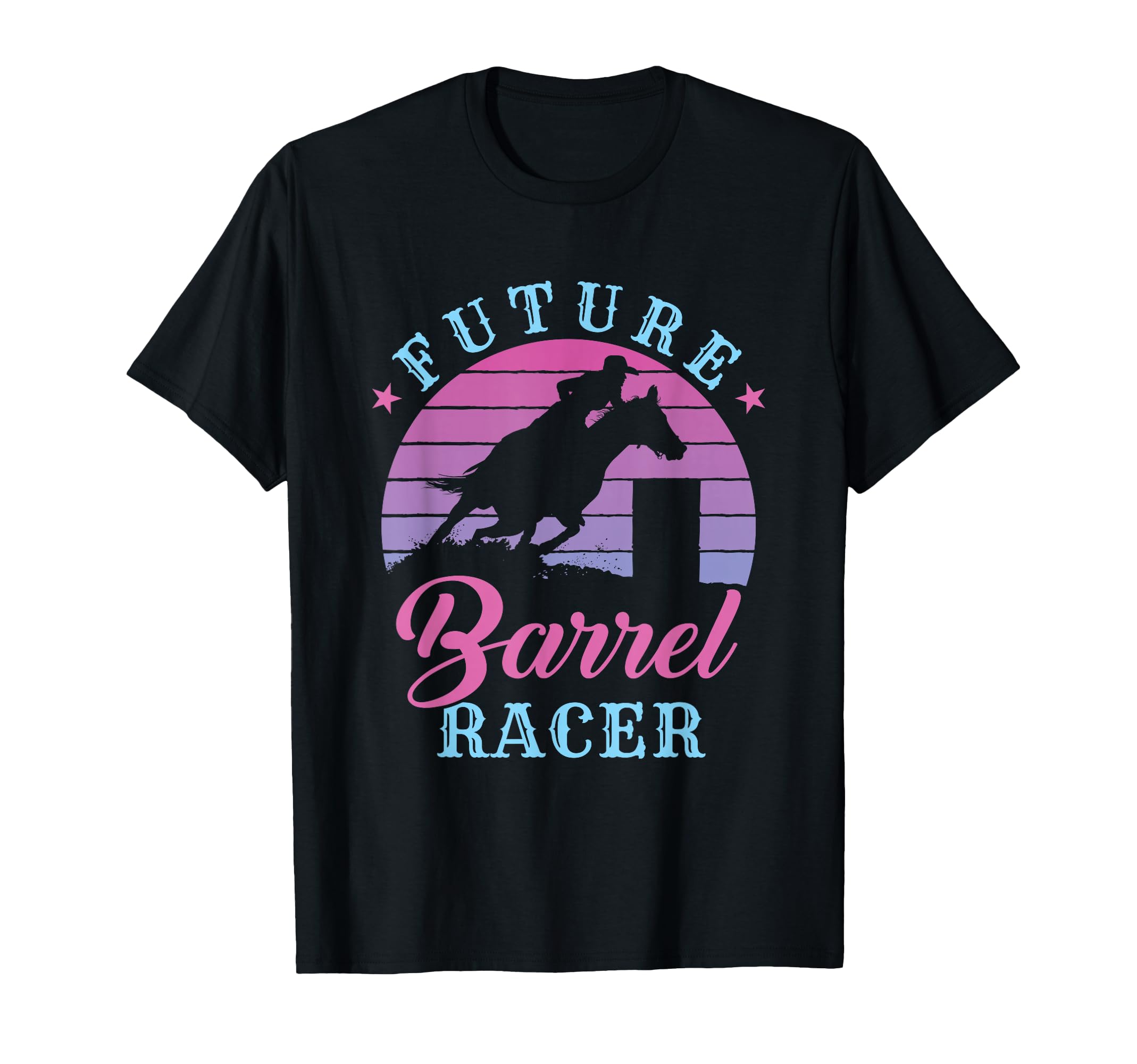 Future Barrel Racer Cowgirl T-Shirt - Casual Everyday Wear Men Women - T-Shirt, Sweatshirt, Hoodie
