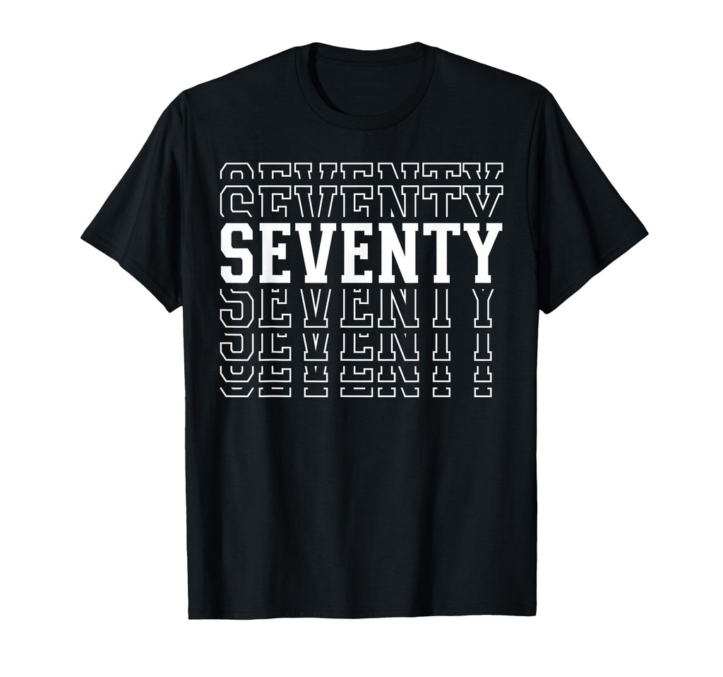 Seventy 70Th Birthday Layered Text 70 T-Shirt - Unique Graphic Men Women - T-Shirt, Sweatshirt, Hoodie