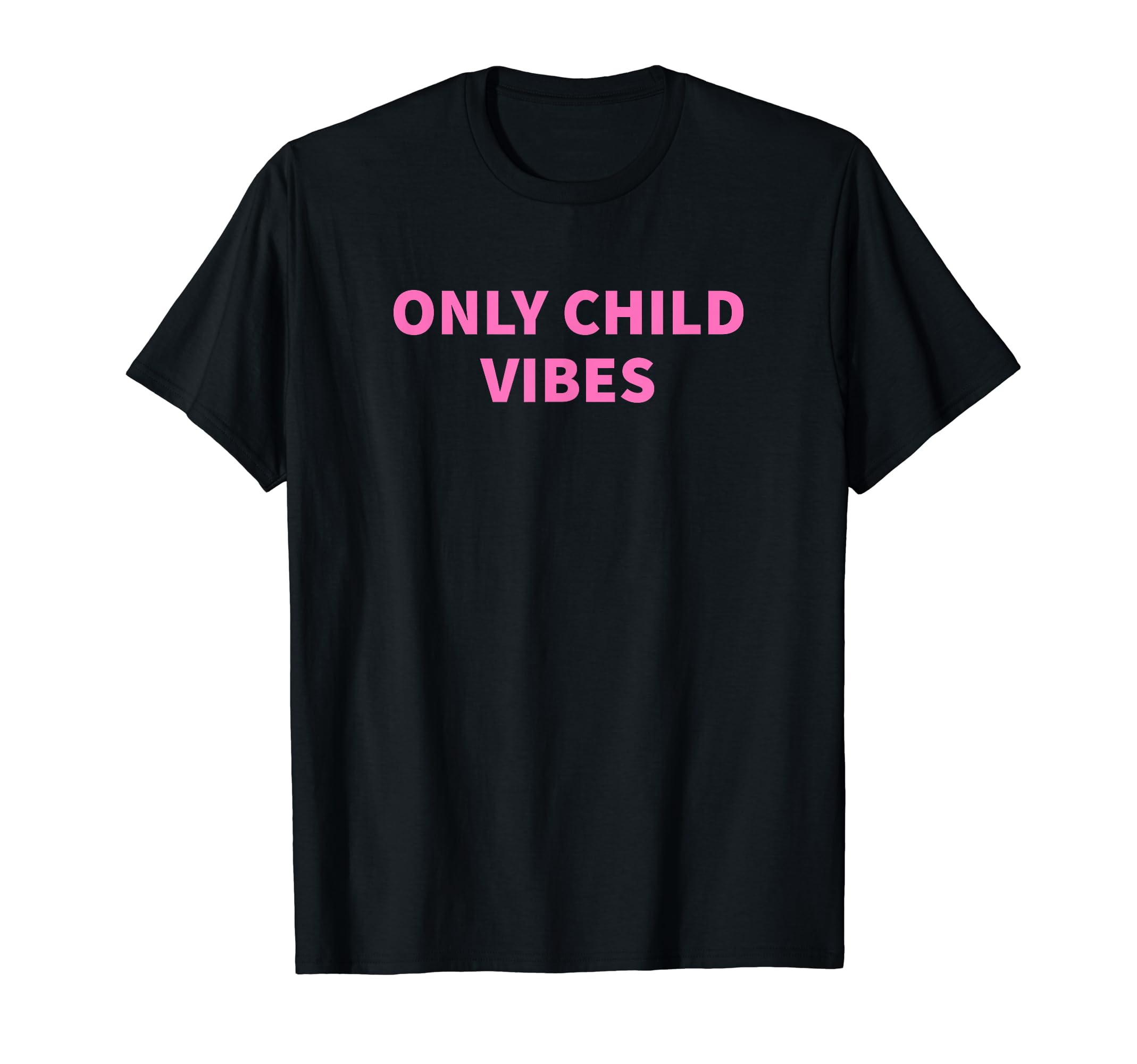 Only Child Vibes Funny Y2K Aesthetic T-Shirt - Trendy Graphic Men Women - T-Shirt, Sweatshirt, Hoodie