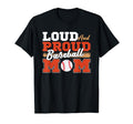 Loud And Proud Baseball Mom Funny Field T-Shirt - Graphic Print Men Women - T-Shirt, Sweatshirt, Hoodie
