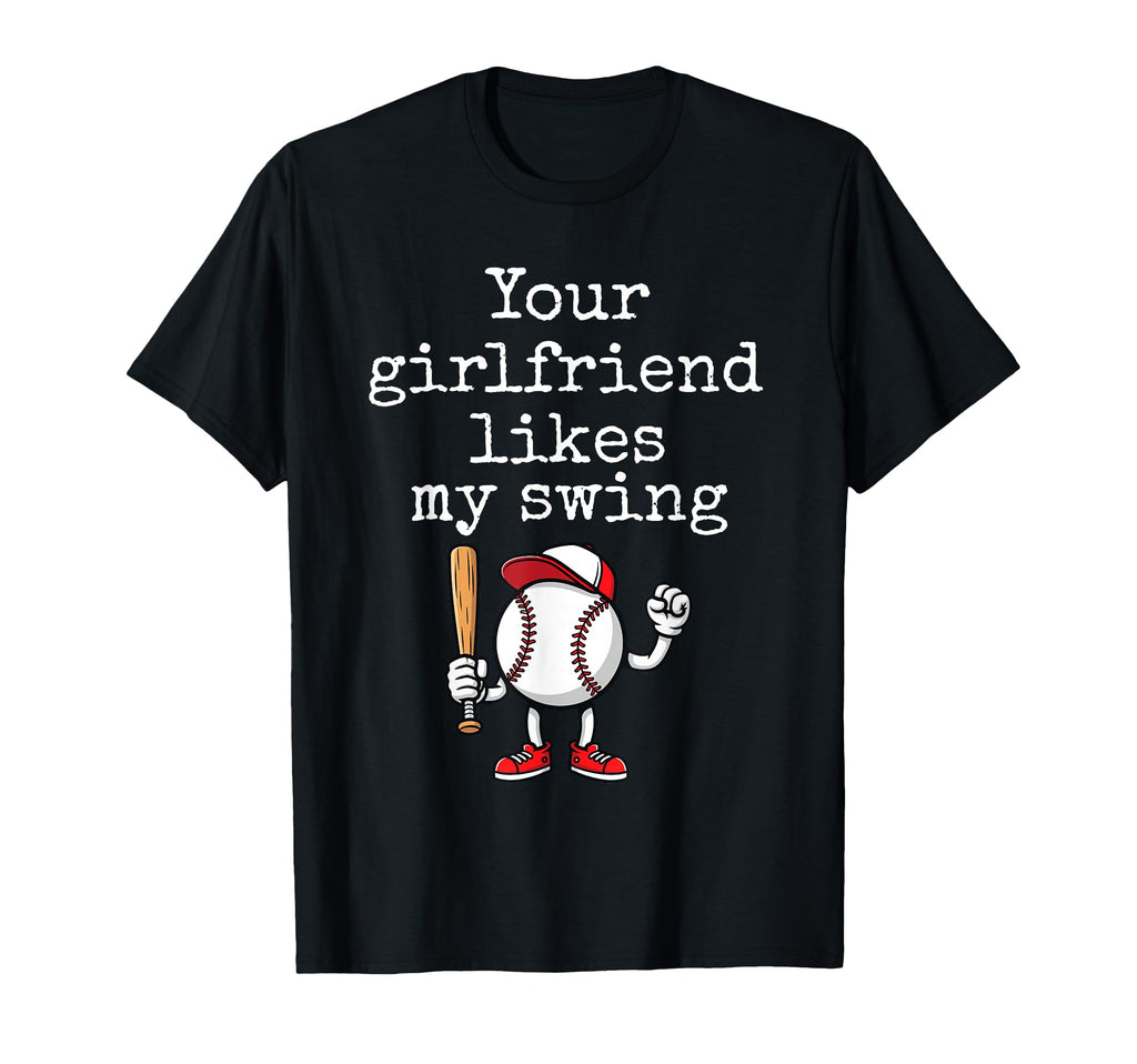 Your Girlfriend Likes My Swing Funny T-Shirt - Minimalist Print Unisex - T-Shirt, Sweatshirt, Hoodie