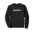 Democracy Distressed Sweatshirt - Unique Graphic for Adults - T-Shirt, Sweatshirt, Hoodie