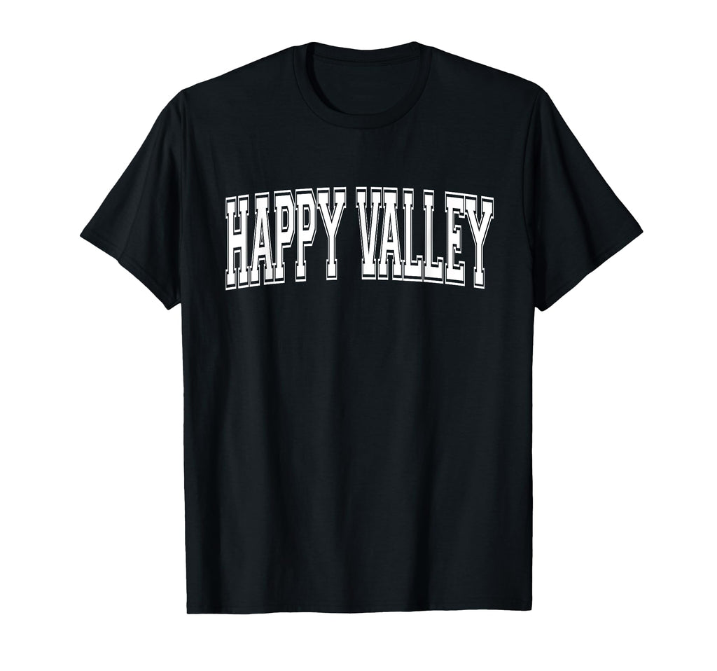 Happy Valley Or Oregon Usa Sports Varsity T-Shirt - Streetwear Style Unisex - T-Shirt, Sweatshirt, Hoodie