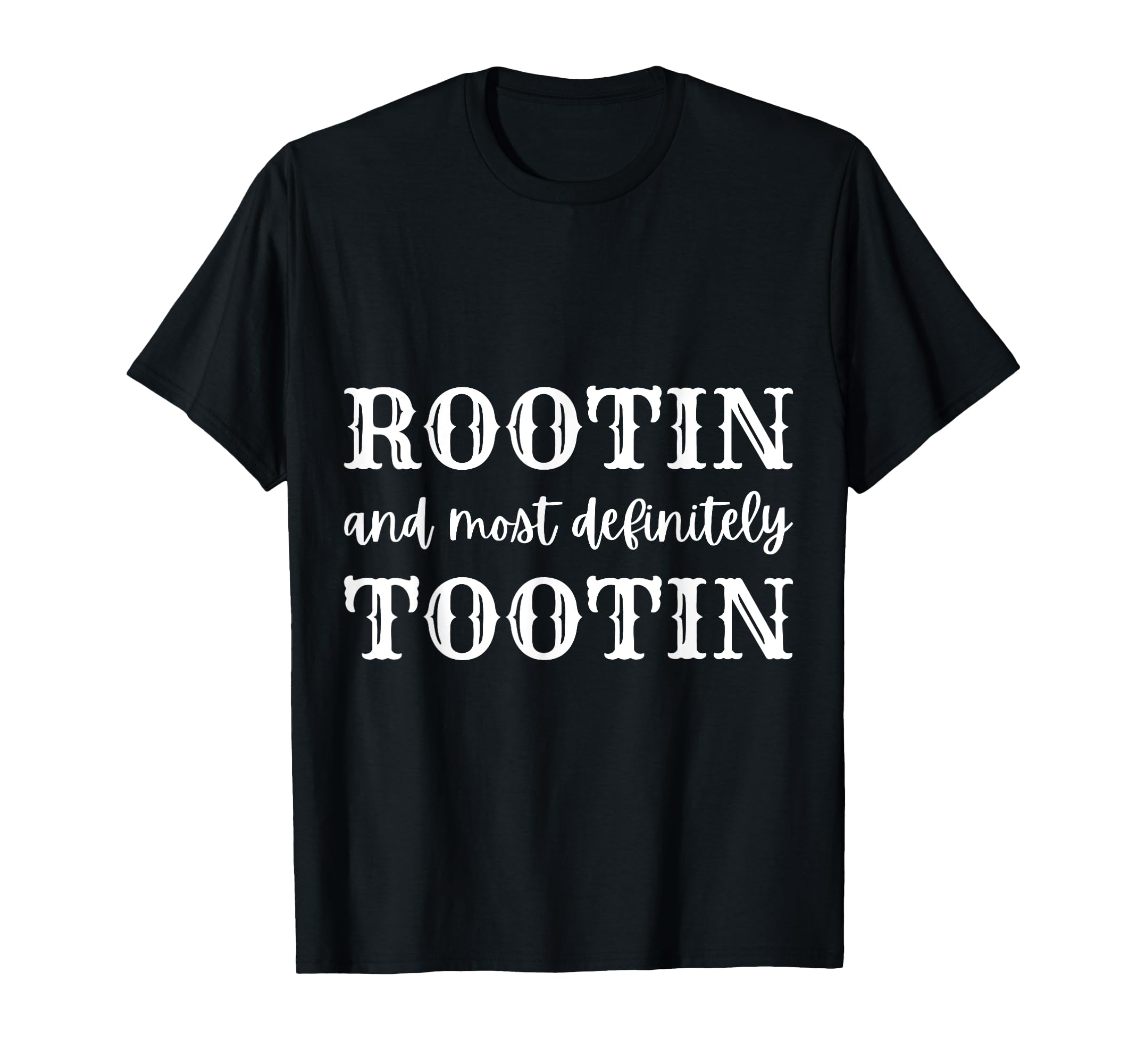 Rootin And Most Definitely Tootin Cowboy T-Shirt - Unique Graphic Unisex - T-Shirt, Sweatshirt, Hoodie