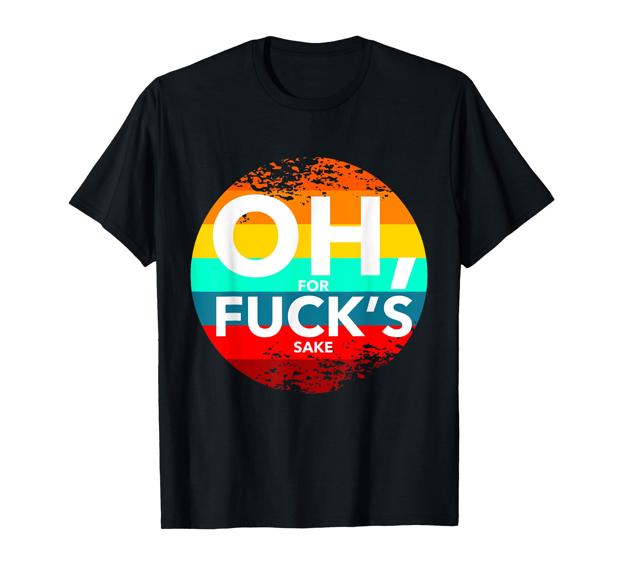 Funny Sarcastic Oh Fucks Sake Sunset T-Shirt - Minimalist Print Men Women - T-Shirt, Sweatshirt, Hoodie