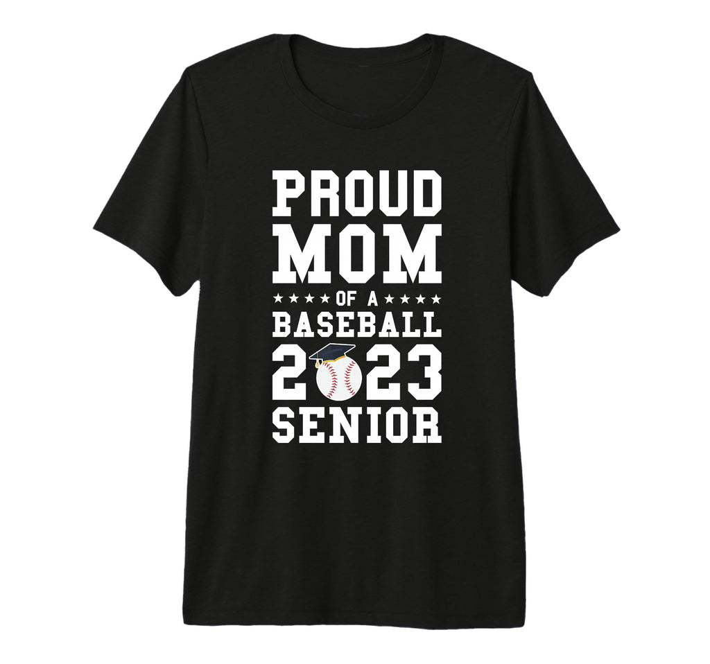 Proud Mom Baseball 2023 Senior T-Shirt - Novelty Apparel Men Women - T-Shirt, Sweatshirt, Hoodie