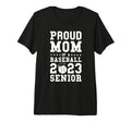 Proud Mom Baseball 2023 Senior T-Shirt - Novelty Apparel Men Women - T-Shirt, Sweatshirt, Hoodie