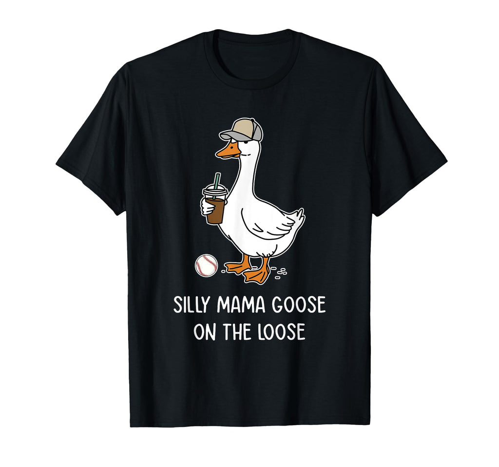 Silly Mama Goose Loose Funny Baseball T-Shirt - Trendy Graphic Unisex - T-Shirt, Sweatshirt, Hoodie