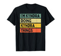 Im Kyndra Doing Kyndra Things Funny T-Shirt - Streetwear Style for Adults - T-Shirt, Sweatshirt, Hoodie
