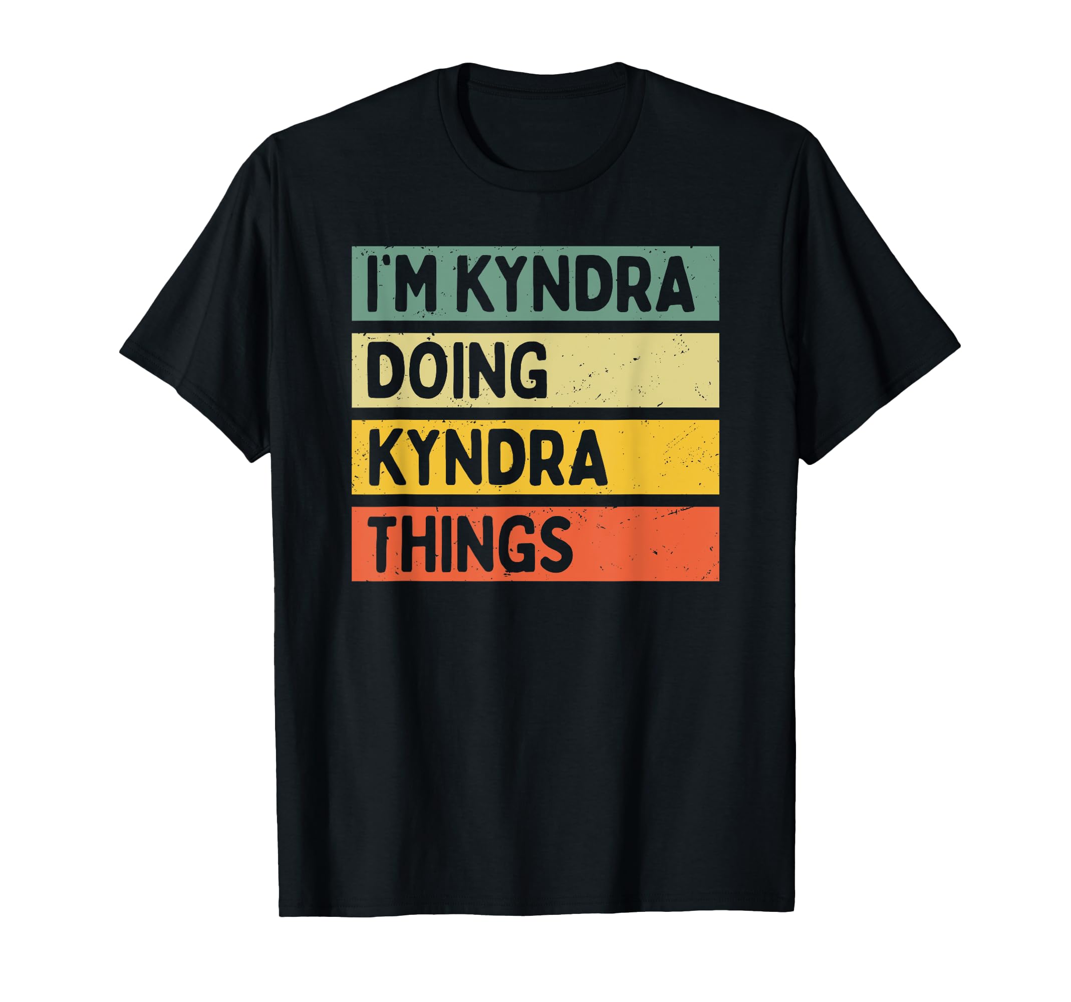 Im Kyndra Doing Kyndra Things Funny T-Shirt - Streetwear Style for Adults - T-Shirt, Sweatshirt, Hoodie