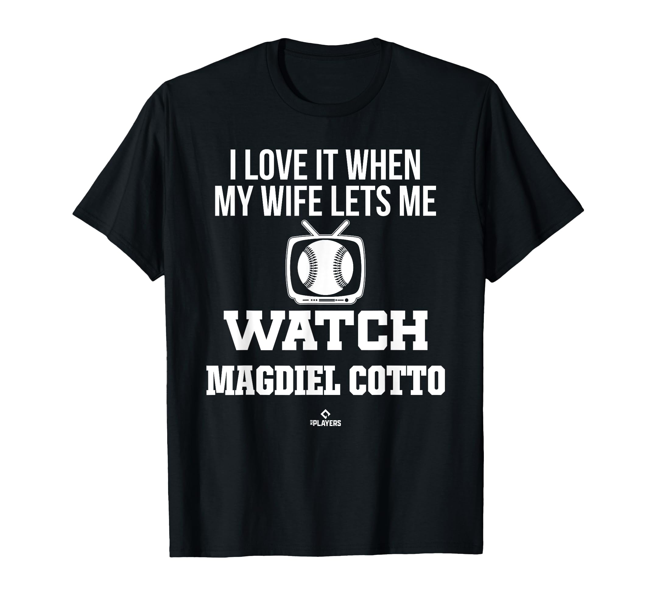 My Wife Lets Me Watch Magdiel T-Shirt - Fun Novelty Design for Adults - T-Shirt, Sweatshirt, Hoodie