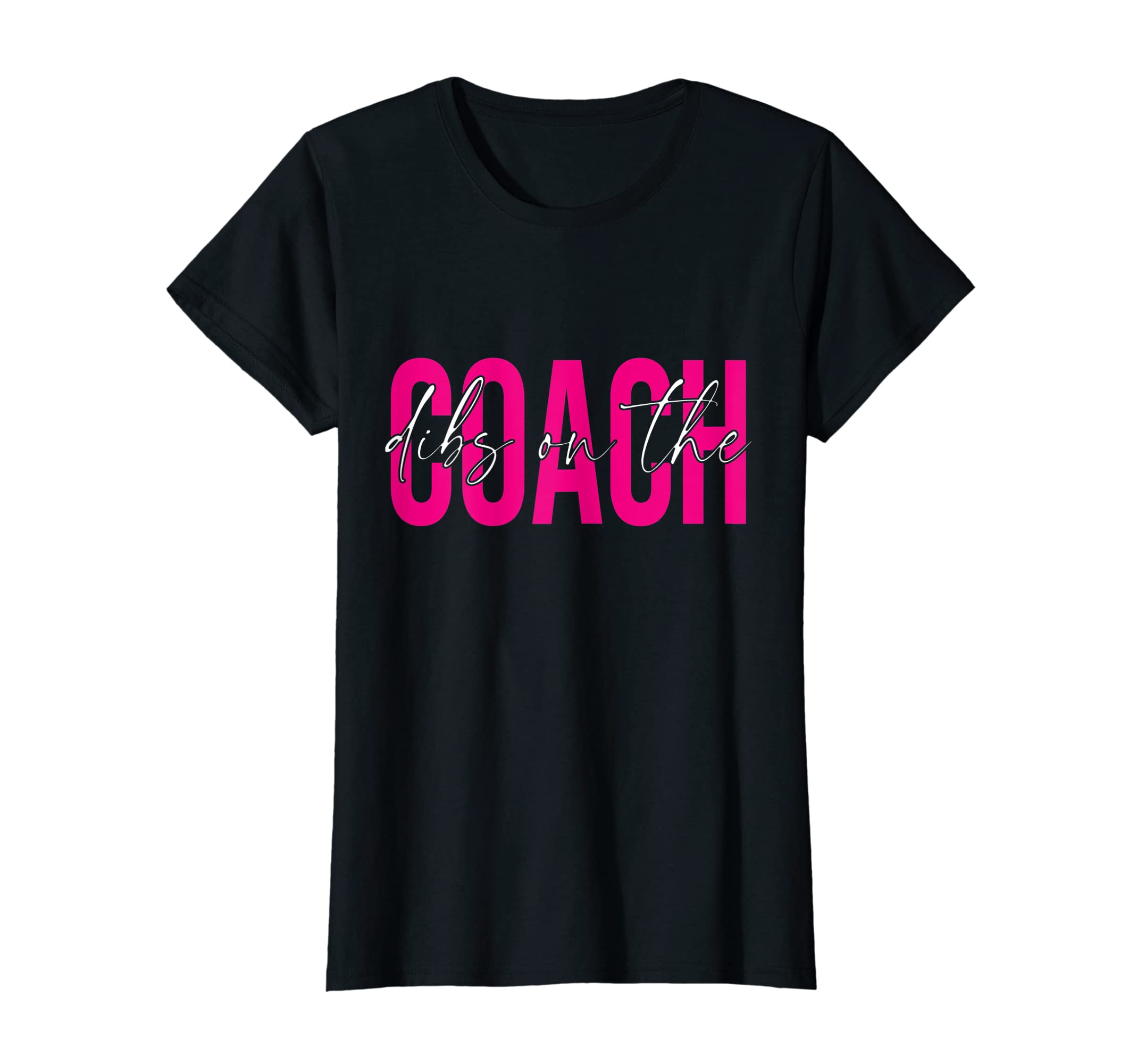 Womens Coach Wife Dibs Coach T-Shirt - Fun Novelty Design Men Women - T-Shirt, Sweatshirt, Hoodie