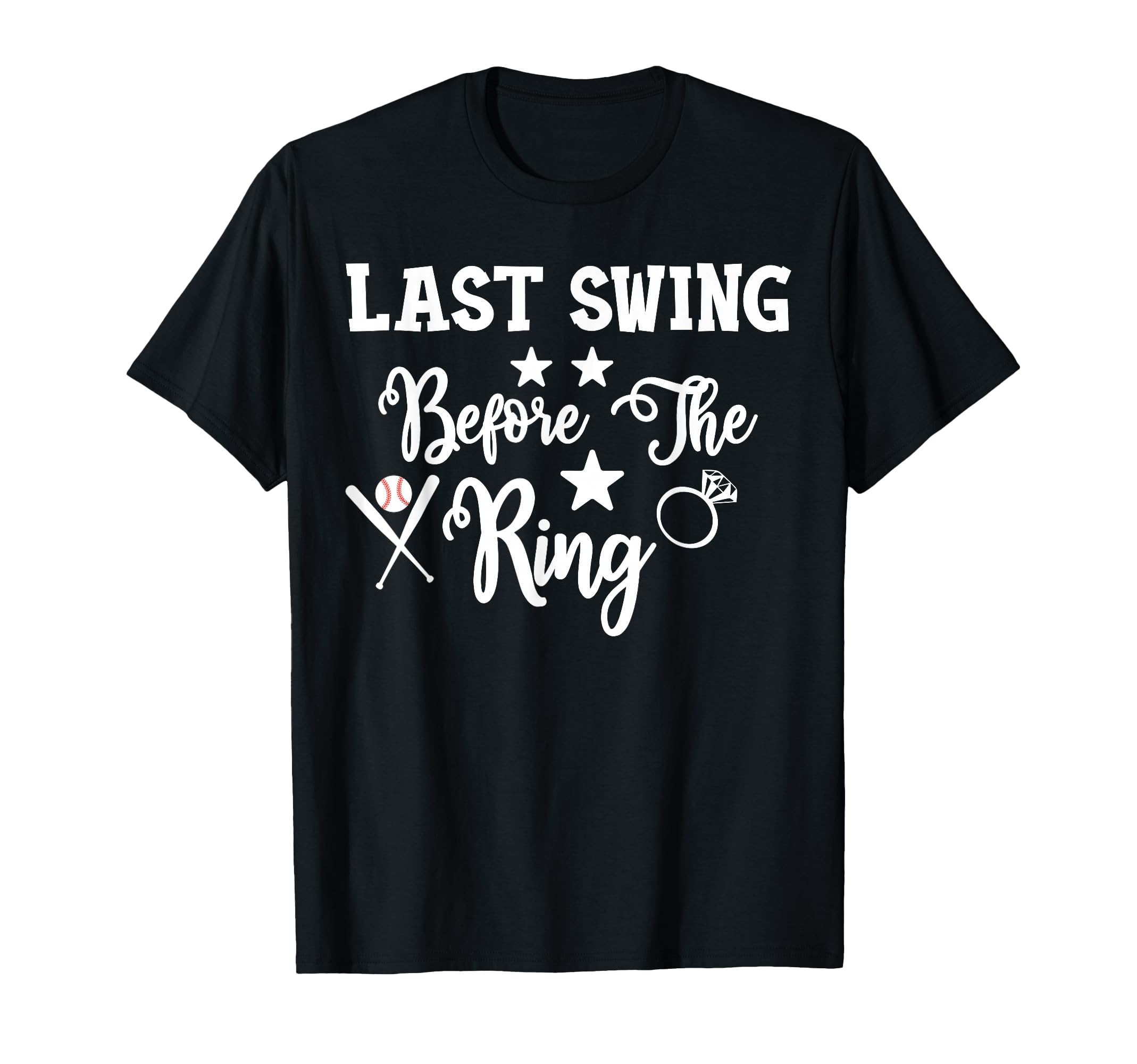 Last Swing Before Ring Baseball T-Shirt - Casual Everyday Wear Unisex - T-Shirt, Sweatshirt, Hoodie