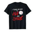 I Teach My To Hit And Steal Baseball T-Shirt - Graphic Print Men Women - T-Shirt, Sweatshirt, Hoodie