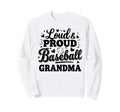 Loud Proud Baseball Grandma Squad Sweatshirt - Custom Art Print for Adults - T-Shirt, Sweatshirt, Hoodie
