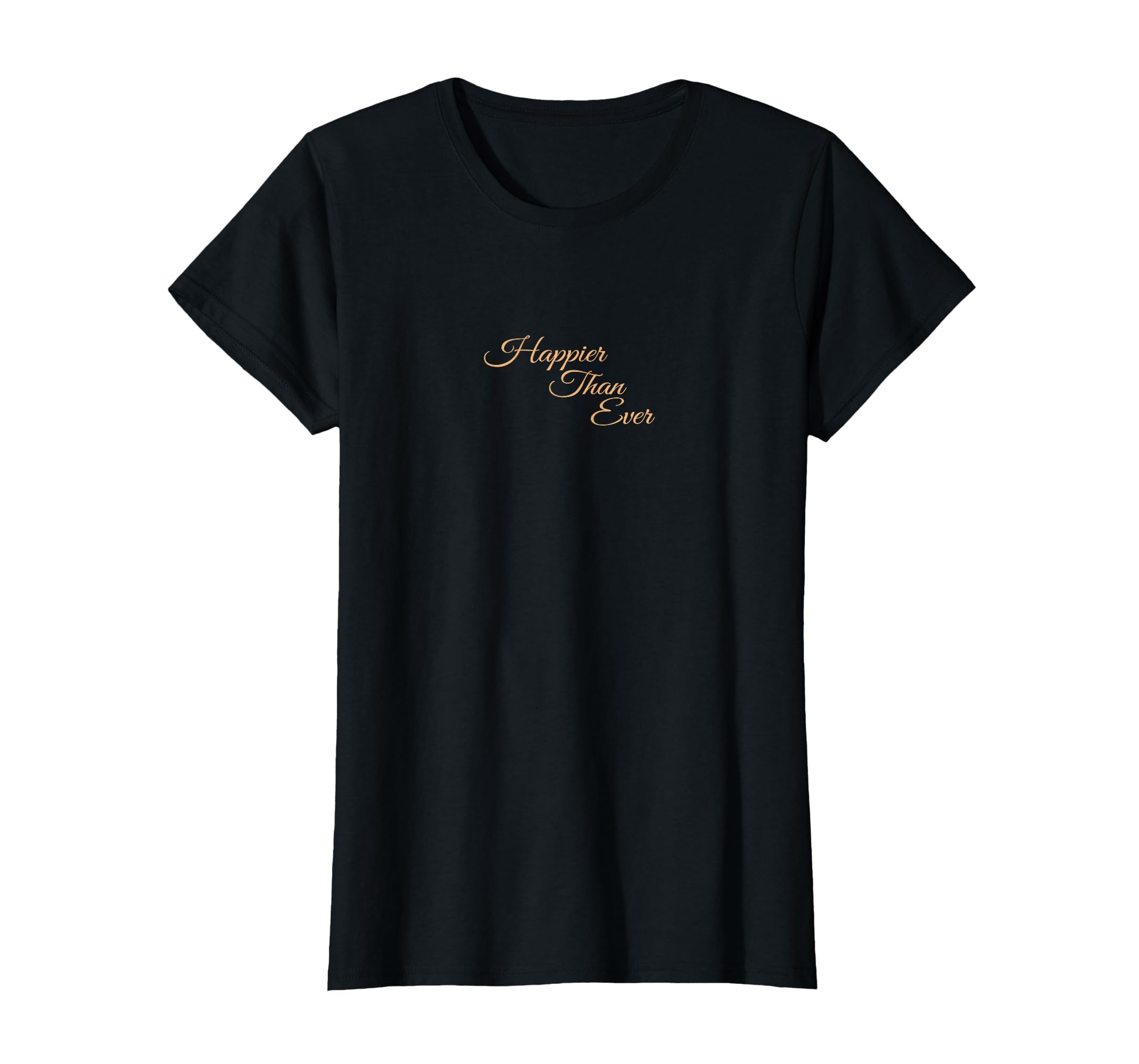 Happier Than Ever Y2K Aesthetic T-Shirt - Custom Art Print Unisex - T-Shirt, Sweatshirt, Hoodie
