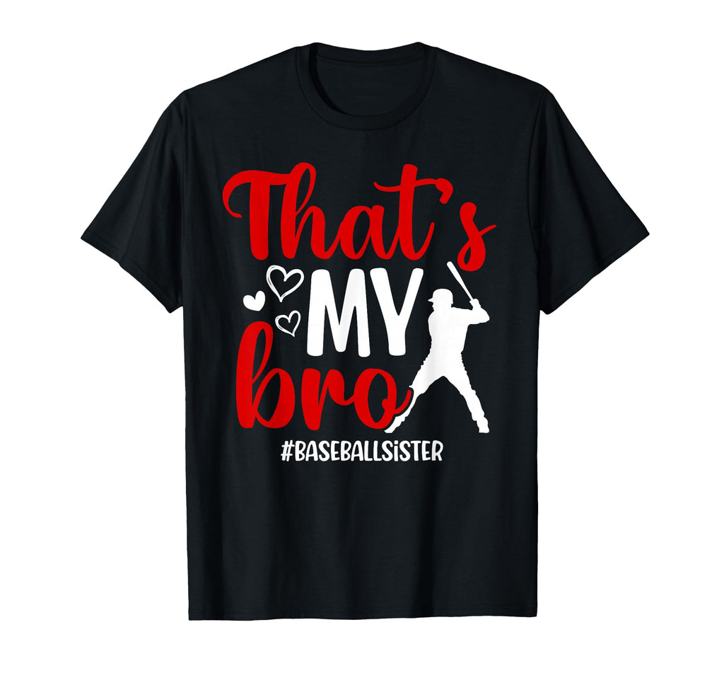 Thats My Bro Baseball Sister Baseball T-Shirt - Minimalist Print Men Women - T-Shirt, Sweatshirt, Hoodie