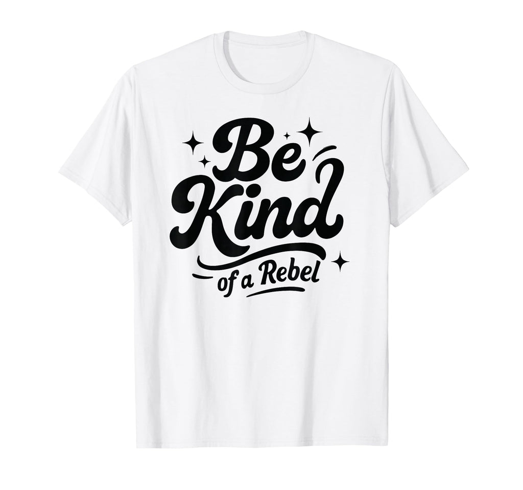 Be Kind Rebel 70S Groovy Typography T-Shirt - Graphic Print Men Women - T-Shirt, Sweatshirt, Hoodie