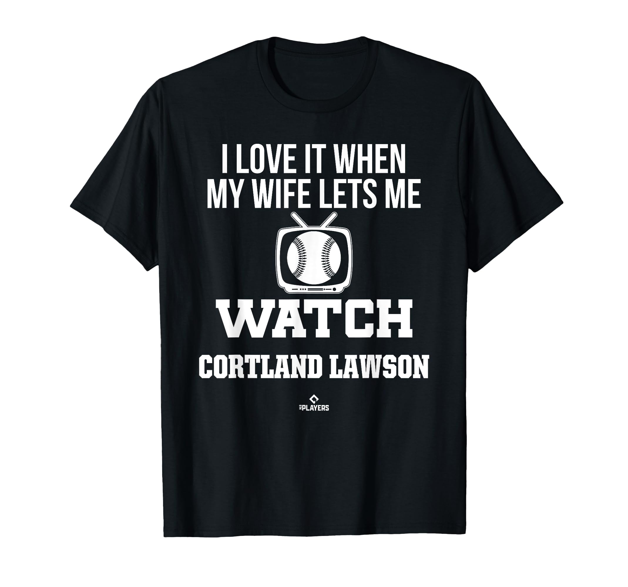 My Wife Lets Me Watch Cortland Lawson T-Shirt - Trendy Graphic Men Women - T-Shirt, Sweatshirt, Hoodie