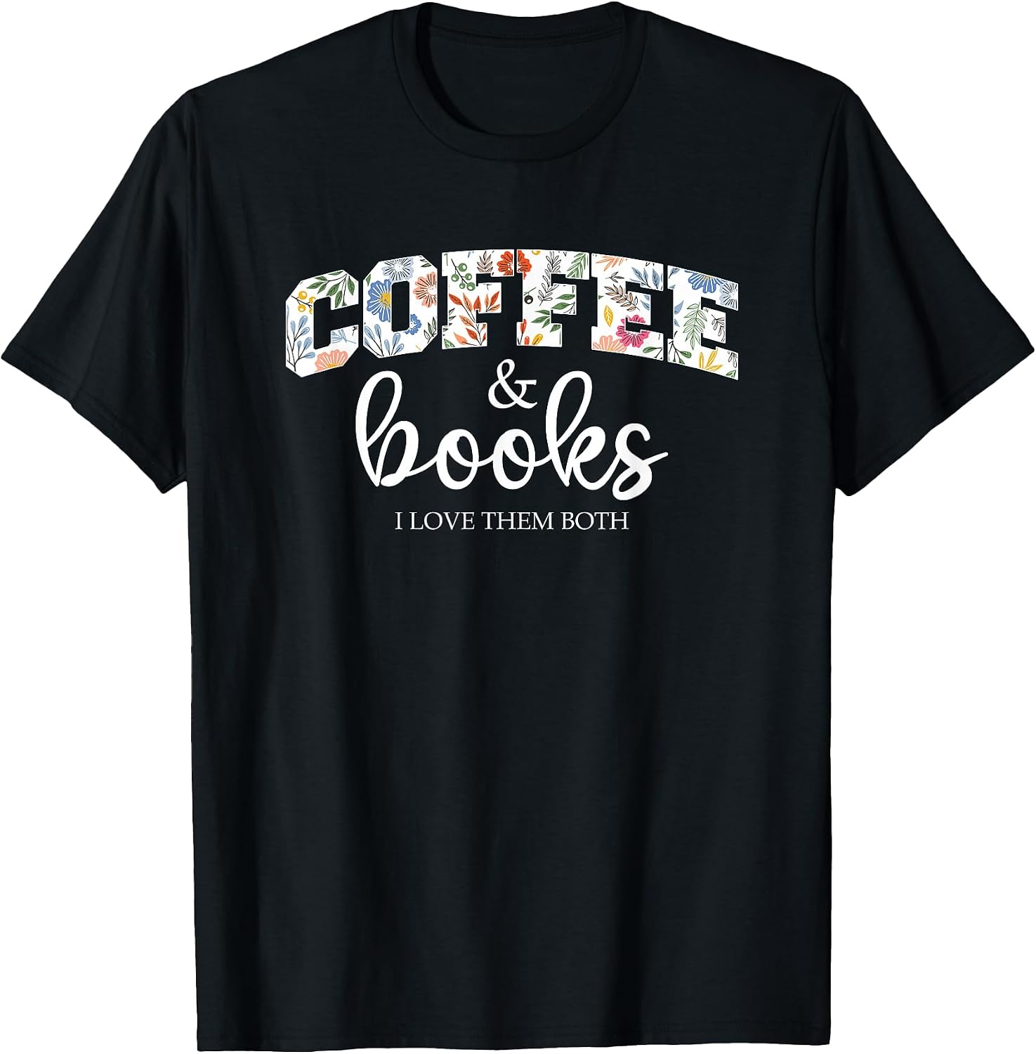 Coffee and books i love them both apparel - Adult & Kids T-Shirts, Sweatshirts & Hoodies apparel design preview 1