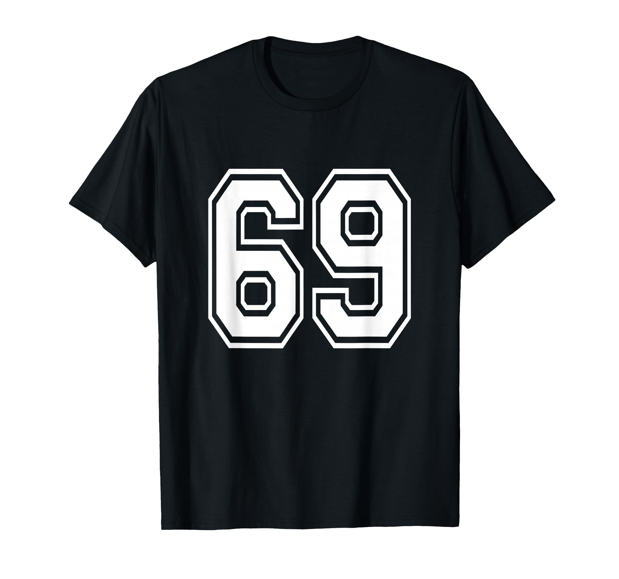 Number 69 Birthday Varsity Sports Team T-Shirt - Novelty Apparel Unisex - T-Shirt, Sweatshirt, Hoodie