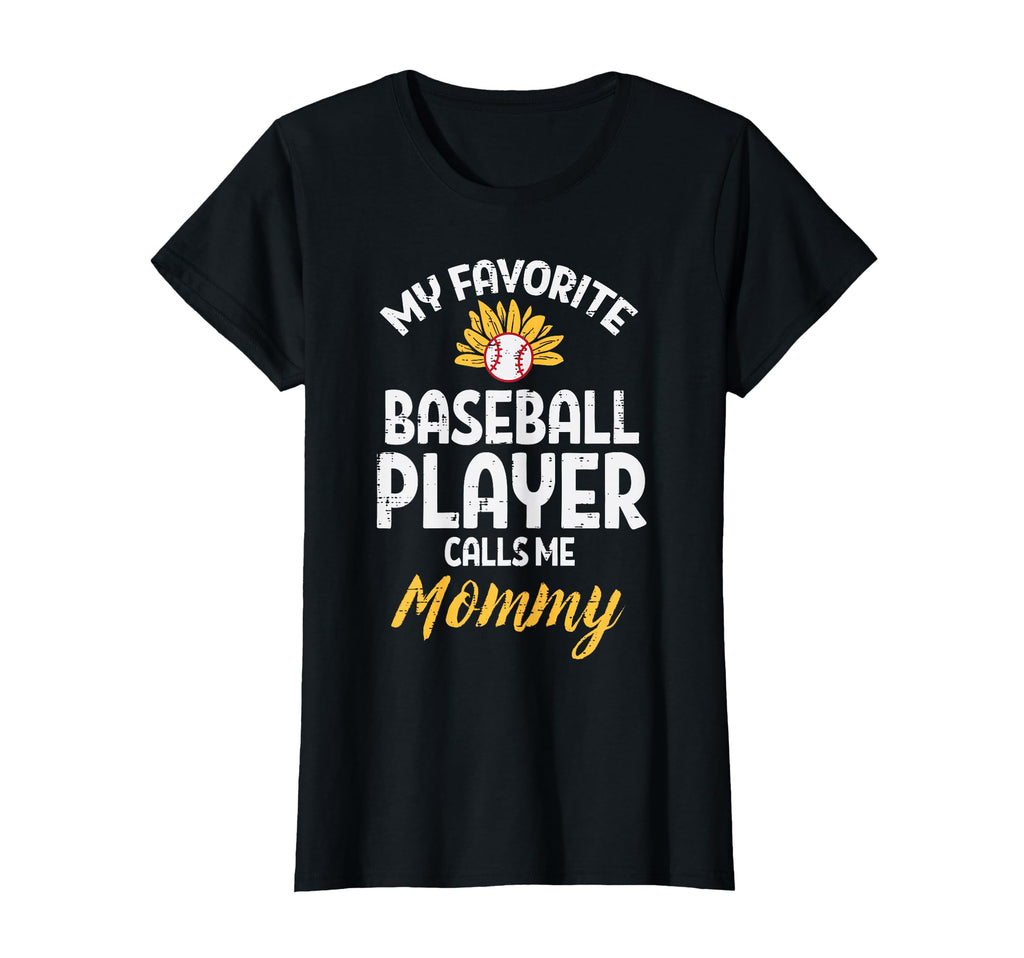 My Favorite Baseball Player Mommy T-Shirt - Fun Novelty Design Unisex - T-Shirt, Sweatshirt, Hoodie