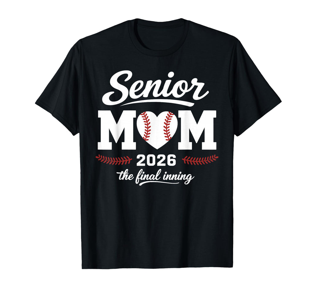 Baseball Senior Mom 2026 Final Inning T-Shirt - Graphic Print Men Women - T-Shirt, Sweatshirt, Hoodie