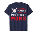 Baseball Players Have Prettiest Moms T-Shirt - Trendy Graphic Men Women - T-Shirt, Sweatshirt, Hoodie