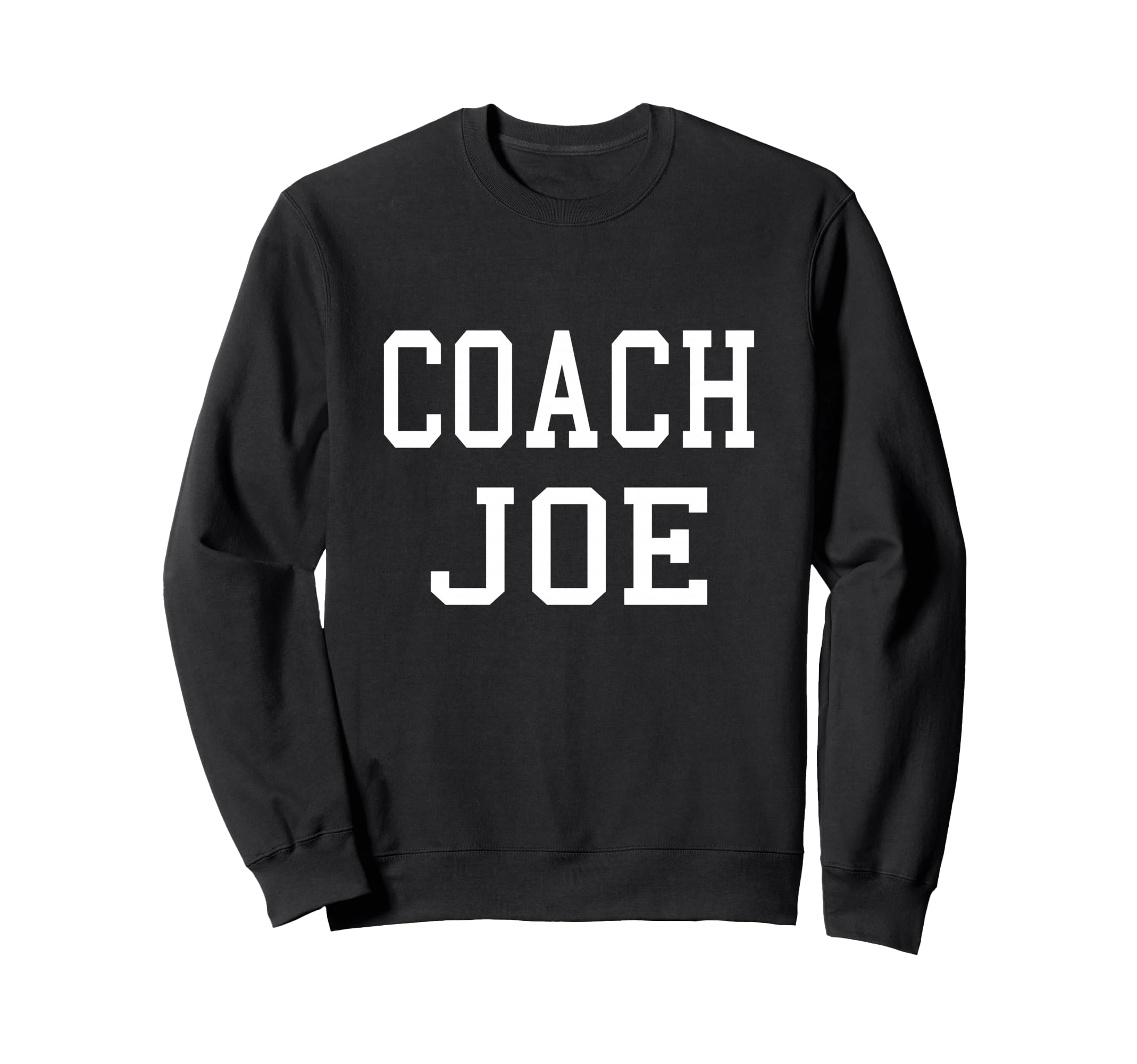 Coach Joe Custom Football Soccer Sweatshirt - Trendy Graphic Men Women - T-Shirt, Sweatshirt, Hoodie
